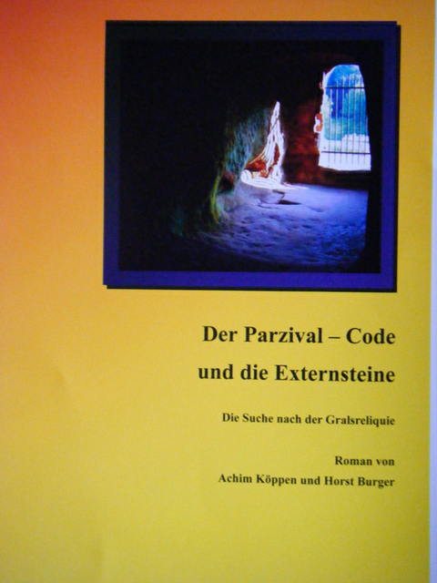 Der Parzival-Code und die Externsteine - Horst Burger, Achim Koeppen