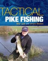 Tactical Pike Fishing - Mike Ladle, Jerome Masters