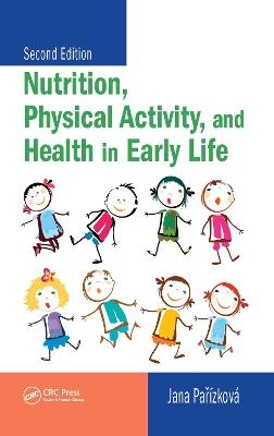 Nutrition, Physical Activity, and Health in Early Life - Jana Parizkova