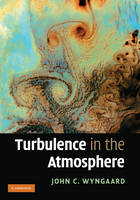 Turbulence in the Atmosphere - John C. Wyngaard