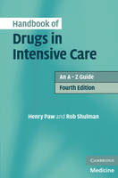 Handbook of Drugs in Intensive Care - Henry Paw, Rob Shulman