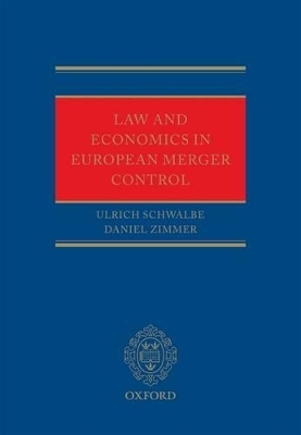 Law and Economics in European Merger Control - Ulrich Schwalbe, Daniel Zimmer