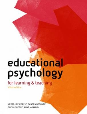 Educational Psychology - Sandra Bochner, Kerri-Lee Krause, Sue Duchesne, Anne McMaugh