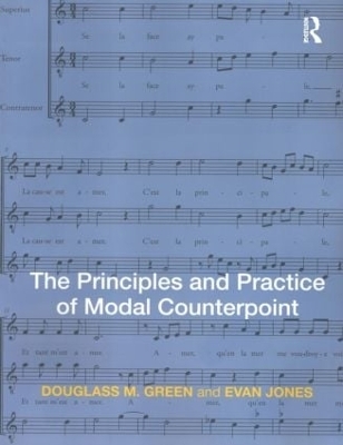 The Principles and Practice of Modal Counterpoint - Douglass Green, Evan Jones