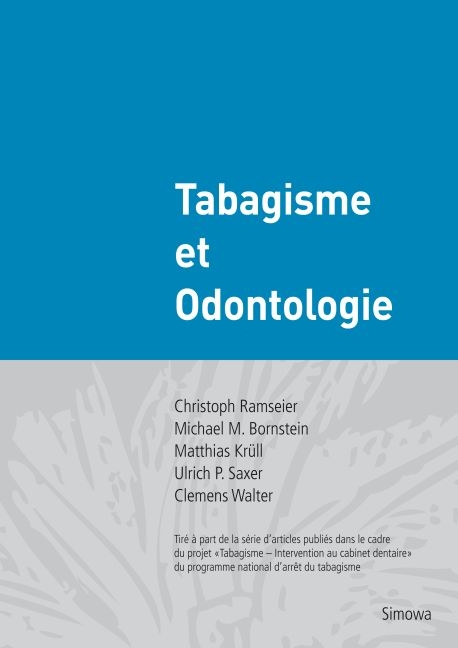 Tabagisme et Odontologie - Christoph Ramseier, Michael Bornstein, Matthias Krüll, Ulrich Saxer, Clemens Walter