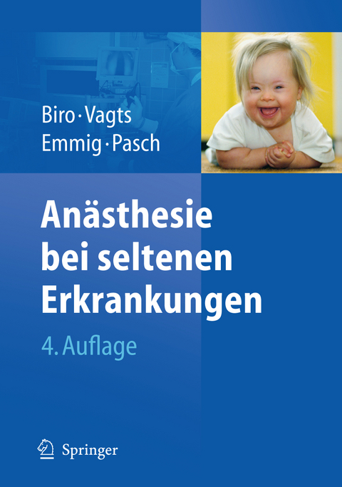 Anästhesie bei seltenen Erkrankungen - Peter Biro, Dierk A. Vagts, Uta Emmig, Thomas Pasch