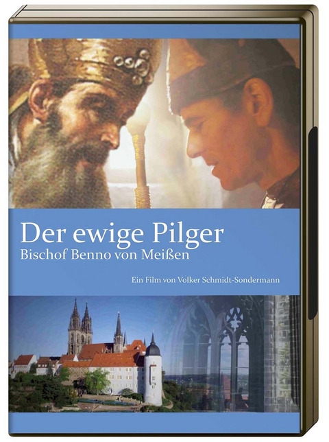 Der ewige Pilger - Bischof Benno von Meißen
