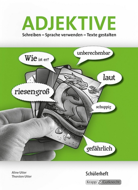 Schreiben – Sprache verwenden – Texte gestalten - Aline Utter, Thorsten Utter