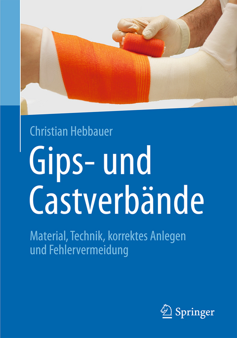 Gips- und Castverbände - Christian Hebbauer