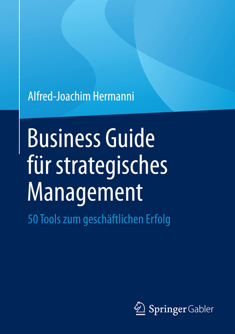 Business Guide für strategisches Management - Alfred-Joachim Hermanni