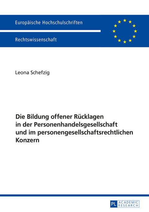 Die Bildung offener Rücklagen in der Personenhandelsgesellschaft und im personengesellschaftsrechtlichen Konzern - Leona Schefzig