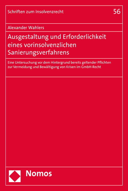 Ausgestaltung und Erforderlichkeit eines vorinsolvenzlichen Sanierungsverfahrens - Alexander Wahlers