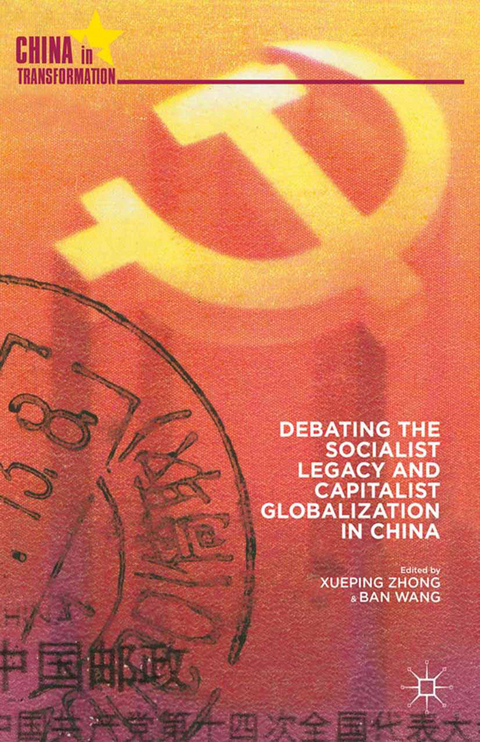 Debating the Socialist Legacy and Capitalist Globalization in China - 