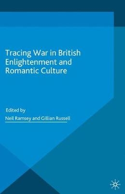 Tracing War in British Enlightenment and Romantic Culture - 