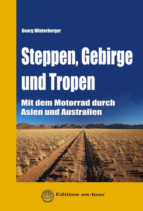 Steppen, Gebirge und Tropen - Georg Winterberger