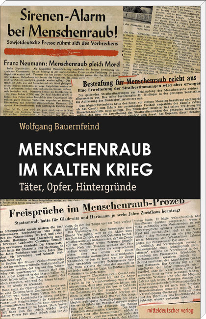 Menschenraub im Kalten Krieg - Wolfgang Bauernfeind