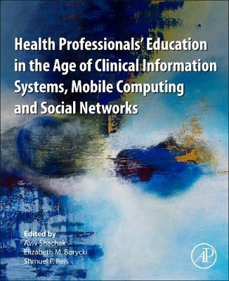 Health Professionals' Education in the Age of Clinical Information Systems, Mobile Computing and Social Networks - 