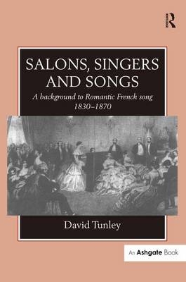 Salons, Singers and Songs -  David Tunley