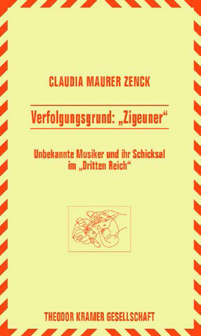 Verfolgungsgrund: "Zigeuner" - Claudia Maurer Zenck