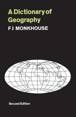 Dictionary of Geography -  F. J. Monkhouse