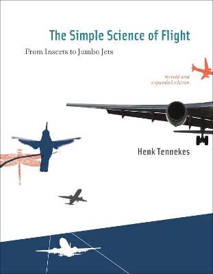 The Simple Science of Flight - Henk Tennekes