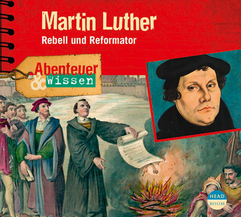 Abenteuer & Wissen: Marthin Luther - Ulrike Beck