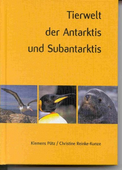 Tierwelt der Antarktis und Subantarktis - Klemens Pütz, Christine Reinke-Kunze