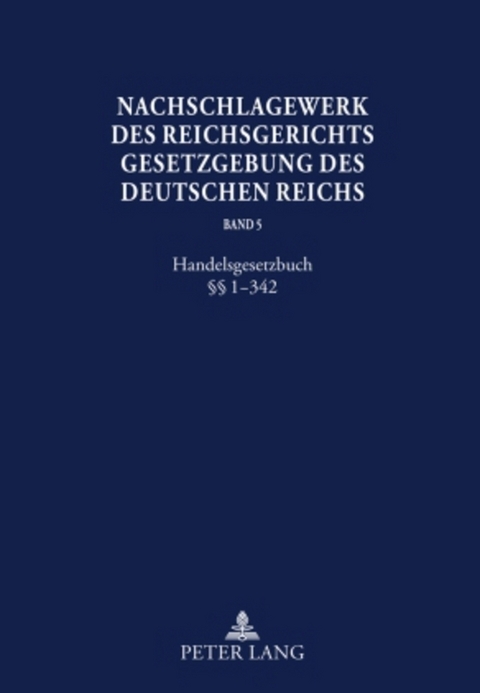 Nachschlagewerk des Reichsgerichts –Gesetzgebung des Deutschen Reichs - 