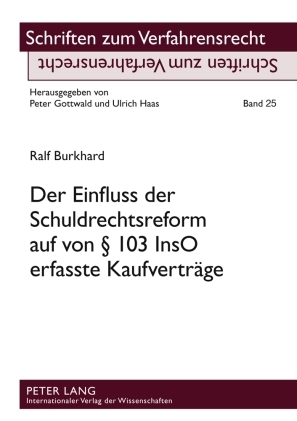 Der Einfluss der Schuldrechtsreform auf von § 103 InsO erfasste Kaufverträge - Ralf Burkhard