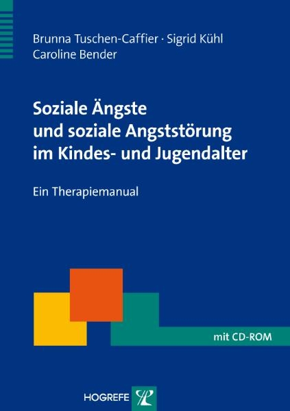 Soziale Ängste und soziale Angststörung im Kindes- und Jugendalter - Brunna Tuschen-Caffier, Sigrid Kühl, Caroline Bender