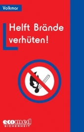 Brandschutzunterweisung / Helft Brände verhüten - Guido Volkmar