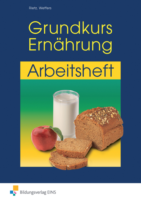 Grundkurs Ernährung - Manfred Rietz, Peter Weffers