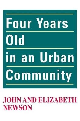 Four Years Old in an Urban Community -  Elizabeth Newson,  John Newson