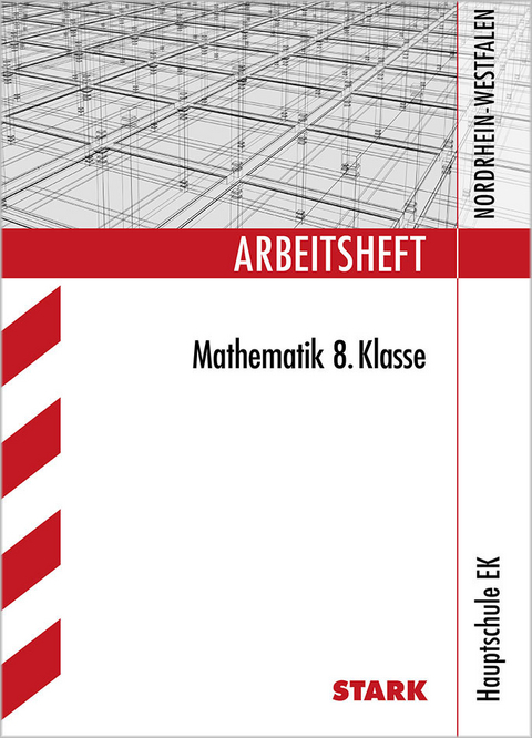 Arbeitsheft Hauptschule EK - Mathematik 8. Klasse - NRW - Wolfgang Matschke, Marc Möllers