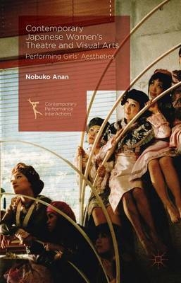 Contemporary Japanese Women S Theatre and Visual Arts - Nobuko Anan