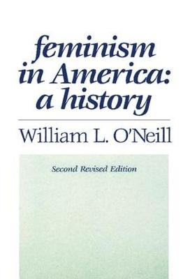 Feminism in America -  William L. O'Neill