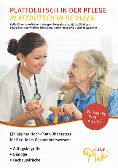 Plattdeutsch in der Pflege. Plattdüütsch in de Pleeg - Hella Einemann-Gräbert, Margret Hesselmann, Maike Sönksen