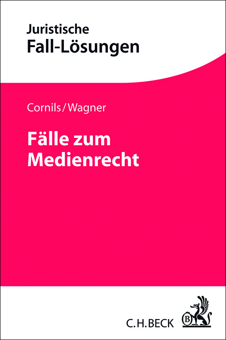 Fälle zum Medienrecht - Matthias Cornils, Eva Ellen Wagner