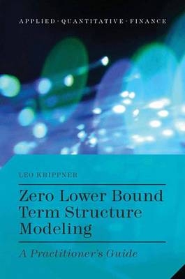 Zero Lower Bound Term Structure Modeling - Leo Krippner, L Krippner