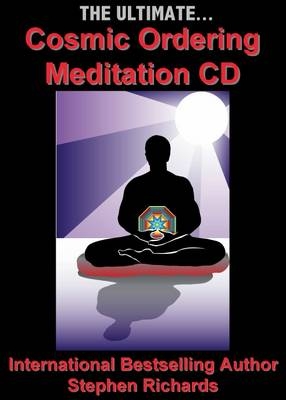 The Ultimate Cosmic Ordering Meditation - Stephen Richards
