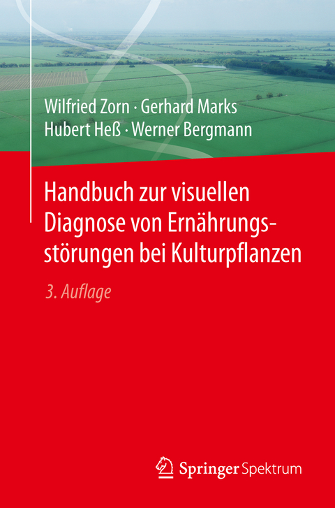 Handbuch zur visuellen Diagnose von Ernährungsstörungen bei Kulturpflanzen - Wilfried Zorn, Gerhard Marks, Hubert Heß, Werner Bergmann