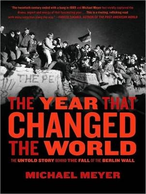 The Year That Changed the World - Michael Meyer