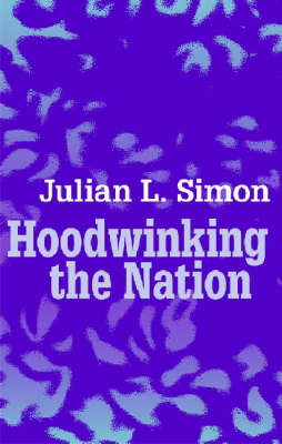 Hoodwinking the Nation -  Julian Simon