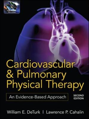 Cardiovascular and Pulmonary Physical Therapy, Second Edition - William E. DeTurk, Lawrence P Cahalin