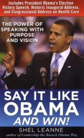 Say It Like Obama and WIN!: The Power of Speaking with Purpose and Vision - Shel Leanne, Shelly Leanne