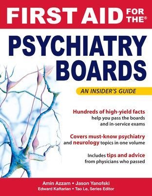 First Aid for the Psychiatry Boards - Amin Azzam, Jason Yanofski, Edward Kaftarian, Tao Le