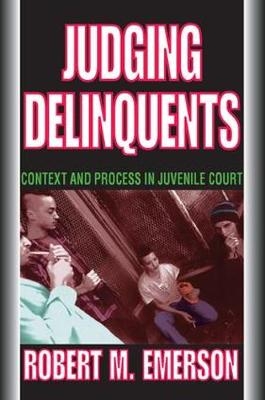 Judging Delinquents -  Robert M. Emerson