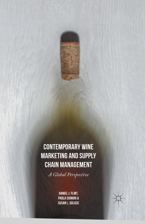 Contemporary Wine Marketing and Supply Chain Management - Daniel J Flint, Paola Signori, Susan L Golicic