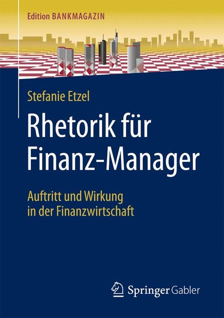 Rhetorik für Finanz-Manager - Stefanie Etzel