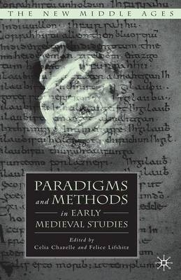 Paradigms and Methods in Early Medieval Studies - 